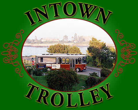 INTOWN TROLLEY- The Best Way to See the Kennebunkport Area.